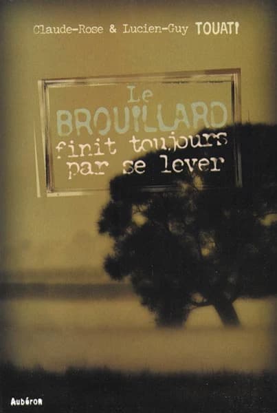 Le brouillard finit toujours par se lever