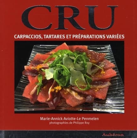 Cru : carpaccios, tartares et préparations variées