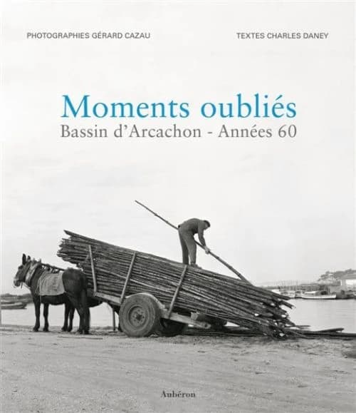Moments oubliés : bassin d'Arcachon, années 60