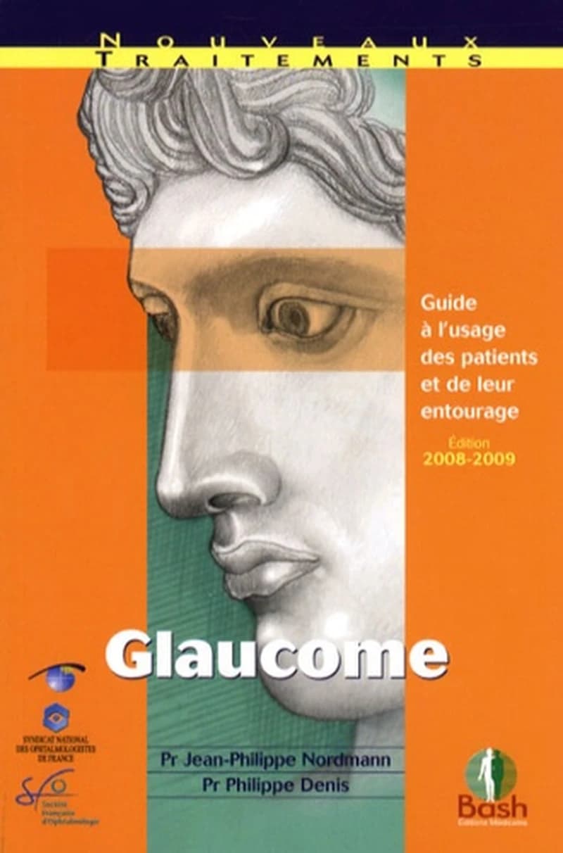 Glaucome  - Guide à l'usage des patients et de leur entourage