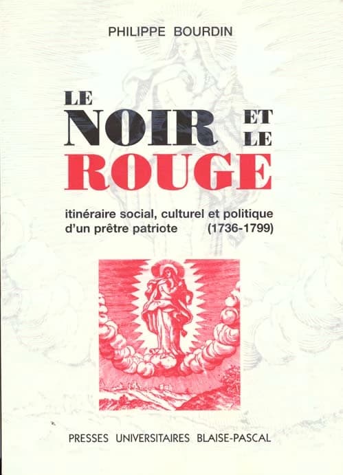 Le noir et le rouge : itinéraire social, culturel et politique d'un prêtre patriote (1736-1799)