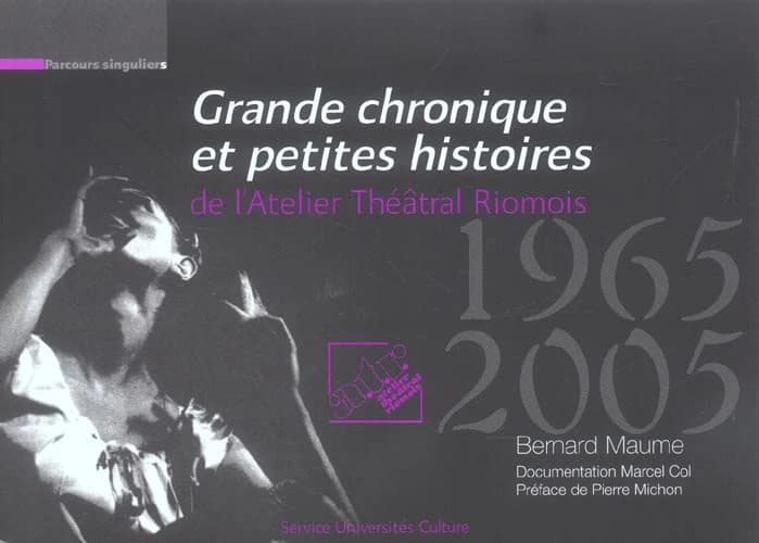 Grande chronique et petites histoires de l'Atelier théâtral riomois