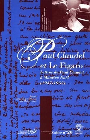 Paul Claudel et "Le Figaro" : lettres de Paul Claudel à Maurice Noël, 1937-1955