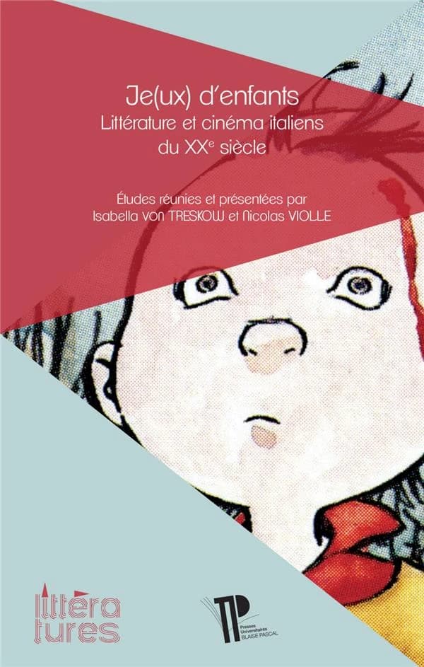 Je(ux) d'enfants : littérature et cinéma italiens du XXe siècle