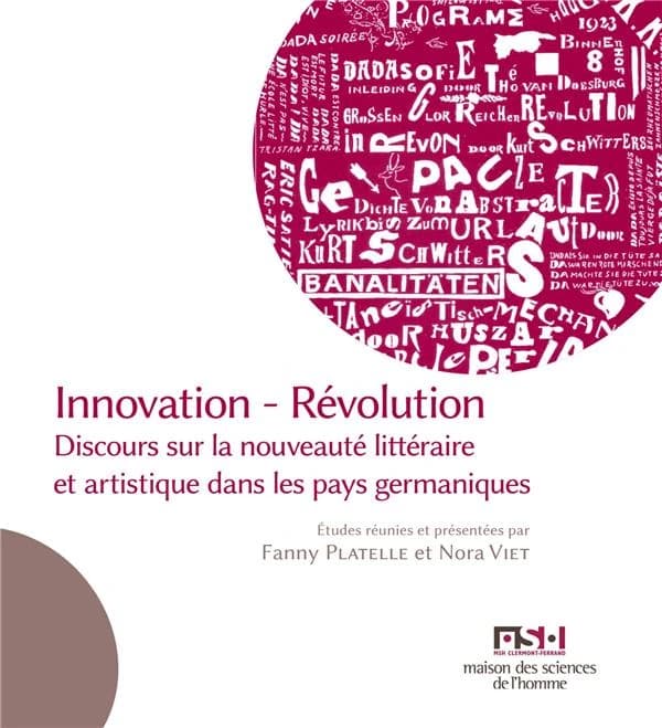 Innovation-révolution : discours sur la nouveauté littéraire et artistique dans les pays germaniques