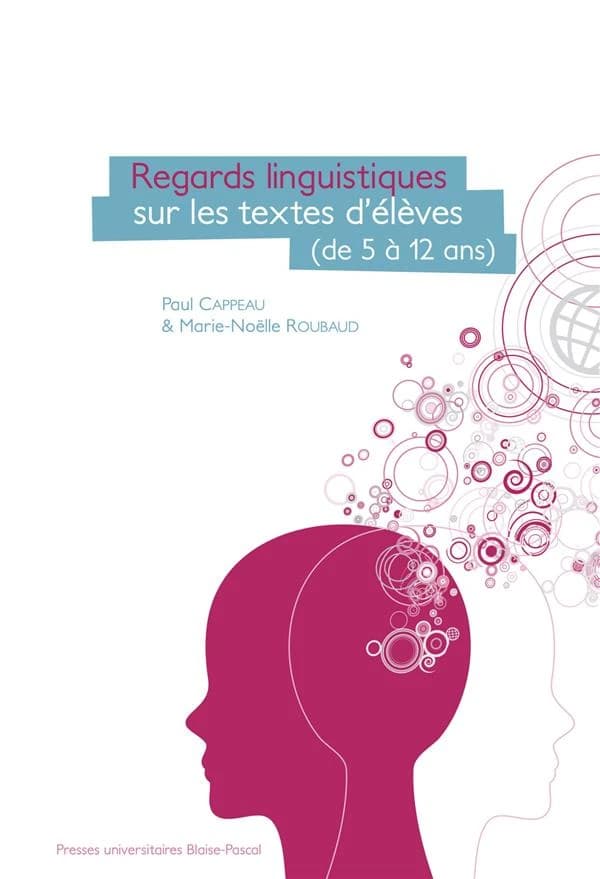 Regards linguistiques sur les textes d'élèves : de 5 à 12 ans