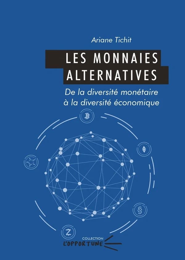 Les monnaies alternatives : de la diversité monétaire à la diversité économique