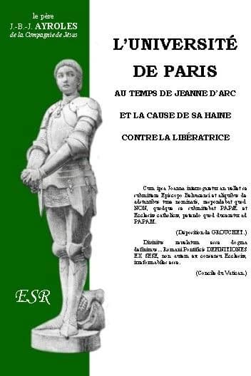 L'université de Paris au temps de Jeanne d'aArc et la cause de sa haine contre la libératrice