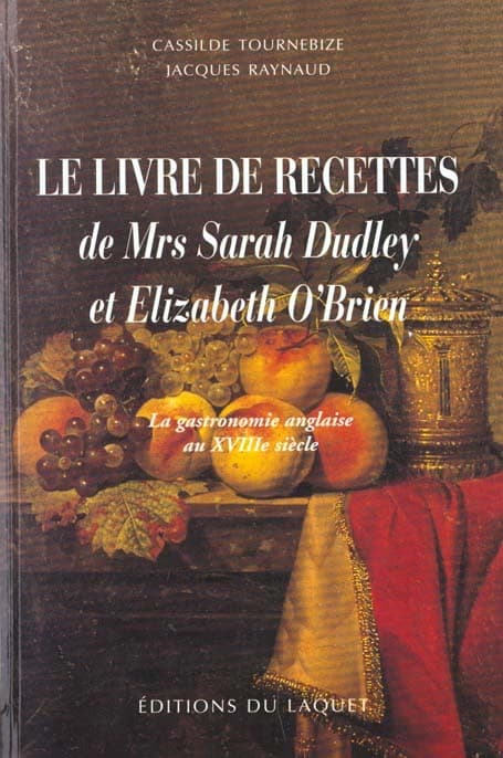Le livre de recettes de Mrs Sarah Dudley et Elizabeth O'Brien : acheté après son décès par C. C., 1743