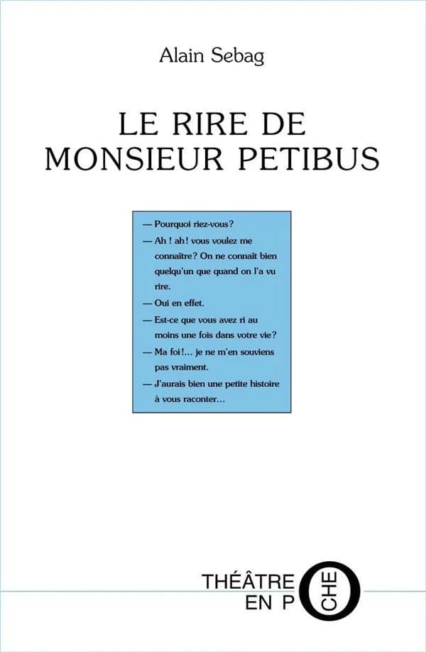 Le rire de monsieur Petitbus : drame tragiquement comique en 3 actes