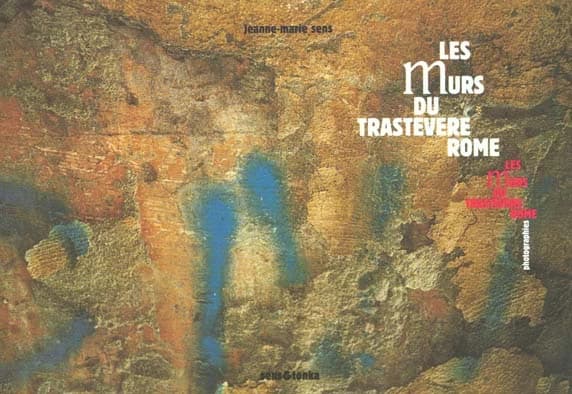 Les murs du Trastevere : [photographies]