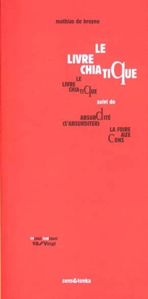 Le livre chiatique ; Suivi de Absurdité (s'absurditer) ; & La foire aux cons