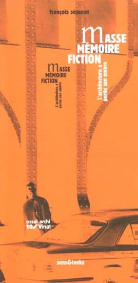 Masse, mémoire, fiction : l'architecture a perdu son ombre