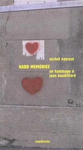 Hard memories : en hommage à Jean Baudrillard