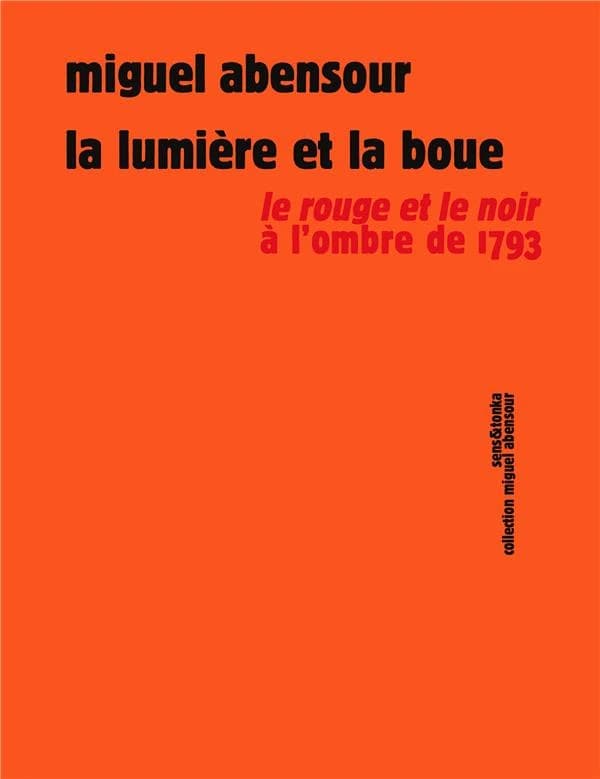 La lumière et la boue : "Le rouge et le noir" à l'ombre de 1793 !