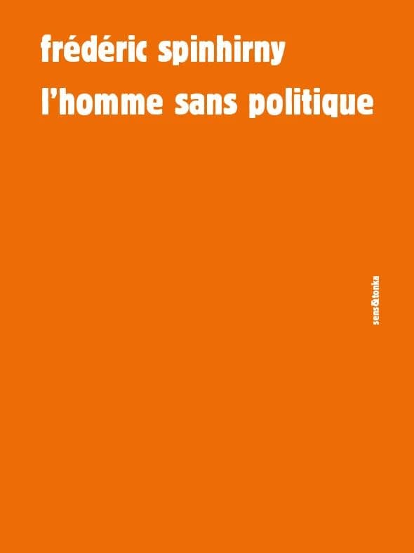 L'homme sans politique : essai sur le pouvoir automate