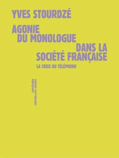 Agonie du monologue dans la société française : la crise du téléphone : inédit