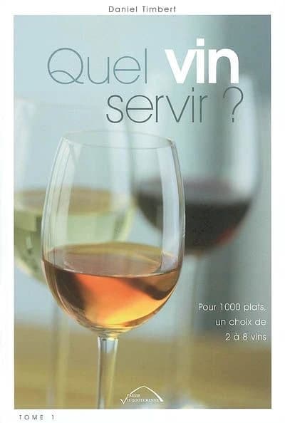 Quel vin servir ? ; pour 1000 plats, un choix de 2 à 8 vins