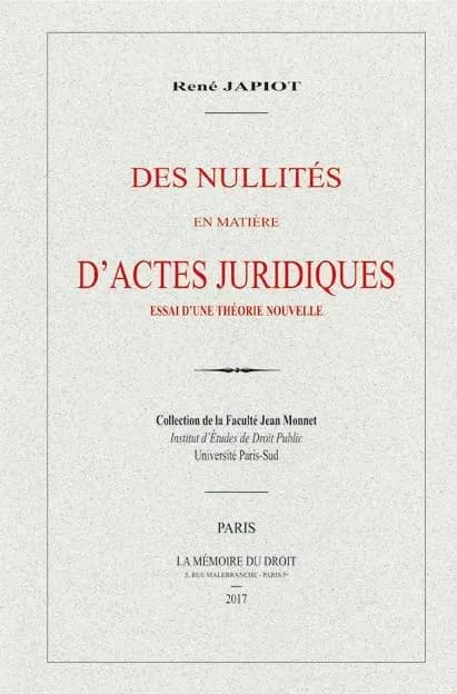 Des nullités en matière d'actes juridiques : essai d'une théorie nouvelle