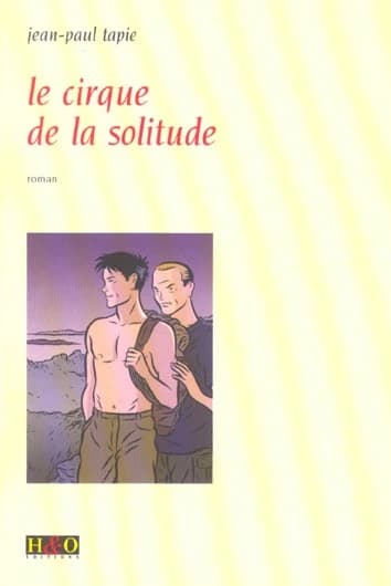 Le cirque de la solitude : roman ; La solitude du cirque : roman