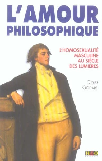 L'amour philosophique : l'homosexualité masculine au siècle des Lumières
