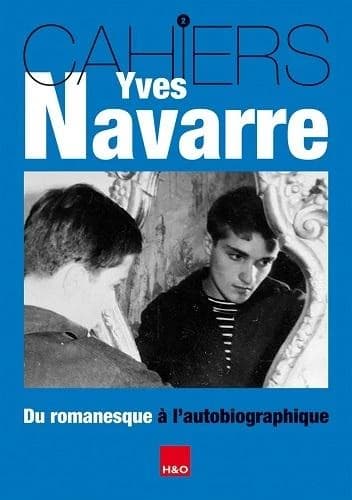 Yves Navarre : du romanesque à l'autobiographie