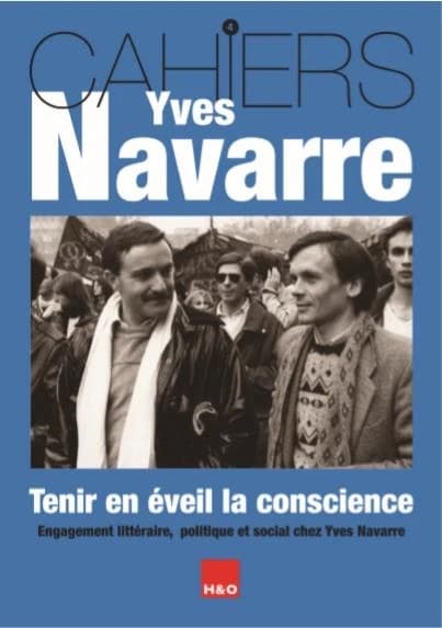 Tenir en éveil la conscience : engagement littéraire, politique et social chez Yves Navarre