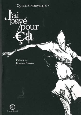 J'ai payé pour ça ; quelles nouvelles ?