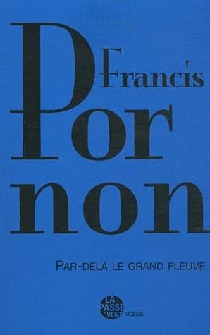 Par-delà le grand fleuve : poésie