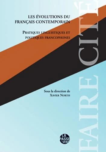 Les évolutions du français contemporain : pratiques linguistiques et politiques francophones, Lyon, les 18 et 19 octobre 2011