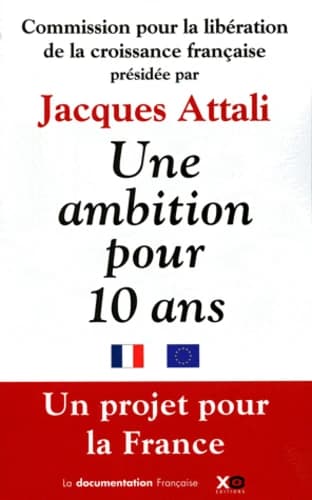 Une ambition pour dix ans : une mobilisation générale pour libérer la croissance et donner un avenir aux générations futures