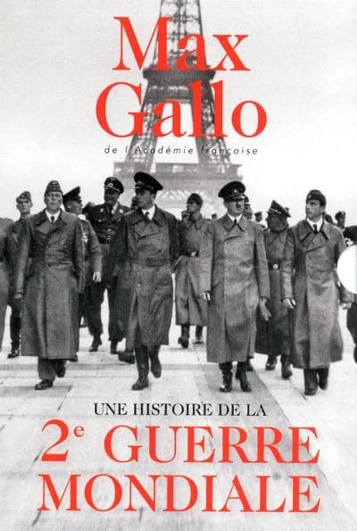 Une histoire de la 2e guerre mondiale : récit ([Nouvelle éd.]) Max Gallo,...