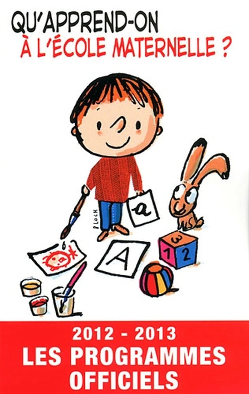 Qu'apprend-on à l'école maternelle ? : 2012-2013, les programmes officiels ([Nouvelle éd.]) [publiés par le Centre national de documentation pédagogique]]