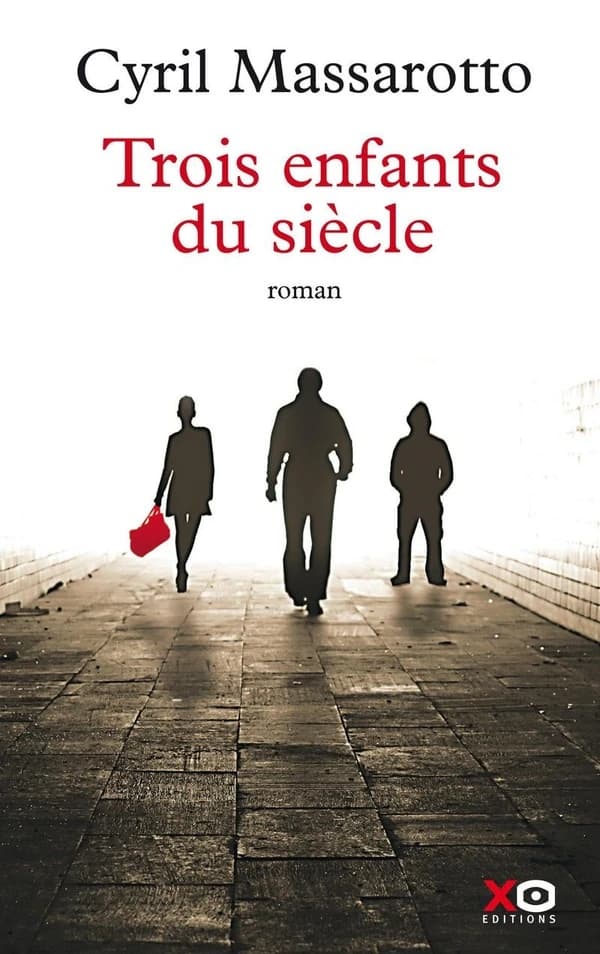 Trois enfants du siècle : roman