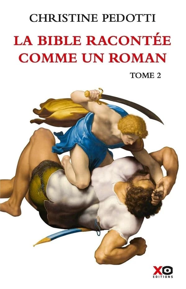 La Bible racontée comme un roman. Tome 2