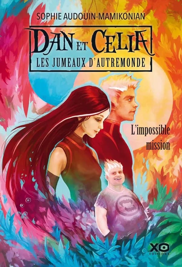 Célia et Dan, les jumeaux d'Autremonde : l'impossible mission : roman