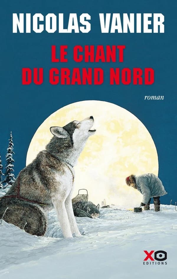 Le chant du Grand Nord : roman