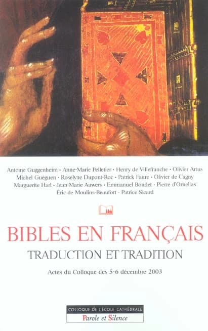 Bibles en français, traduction et tradition : actes du colloque des 5-6 décembre 2003
