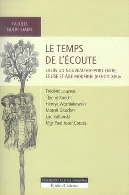 Le temps de l'écoute : "vers un nouveau rapport entre Église et âge moderne", Benoît XVI