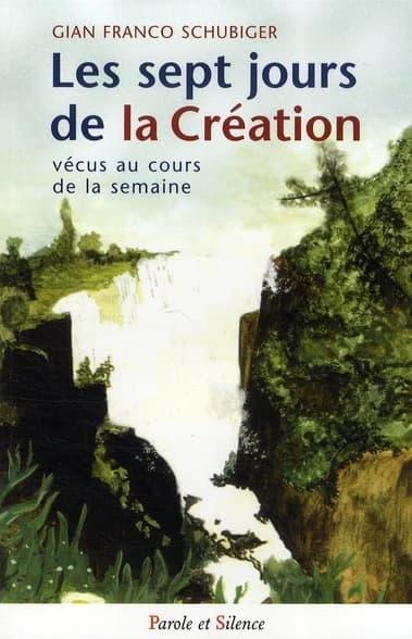 Les sept jours de la Création vécus au cours de la semaine : réflexions et prières
