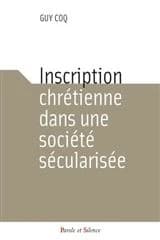 Inscription chrétienne dans une société sécularisée