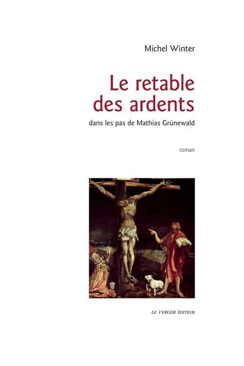 "Le retable des Ardents" : roman
