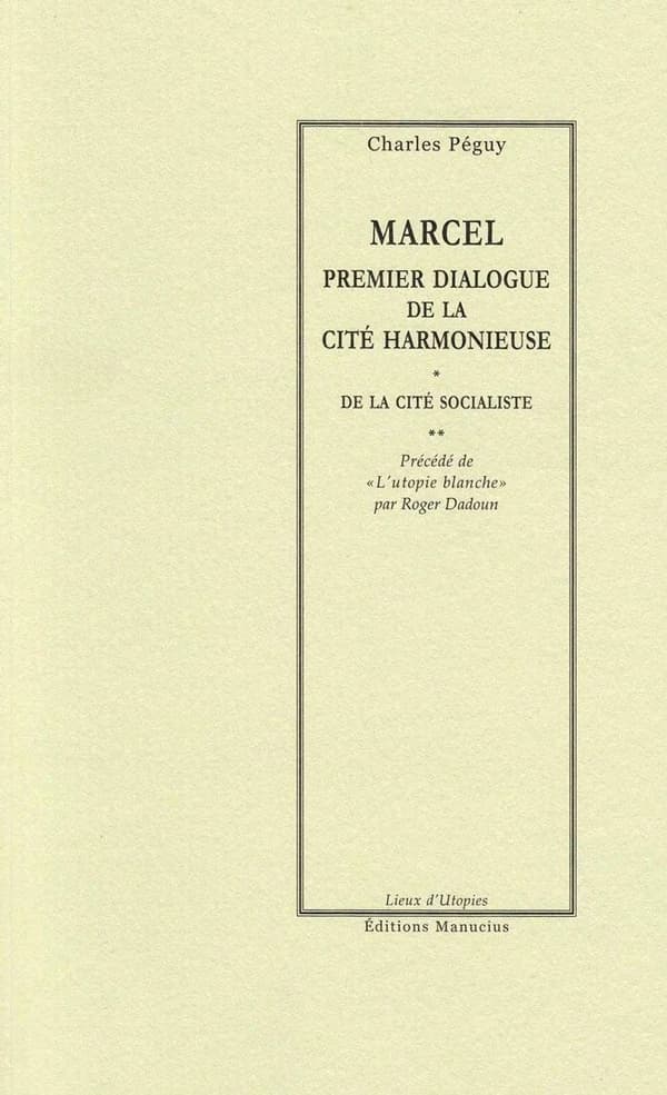 Marcel : premier dialogue de la cité harmonieuse ; La cité socialiste