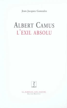 Albert Camus, l'exil absolu