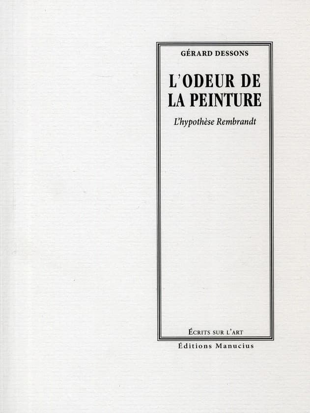 L'odeur de la peinture : l'hypothèse Rembrandt