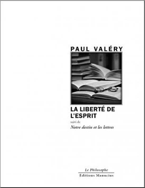 La liberté de l'esprit ; suivi de Notre destin et les lettres