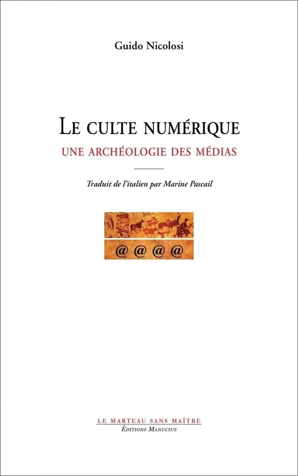 Le culte numérique : une archéologie des médias