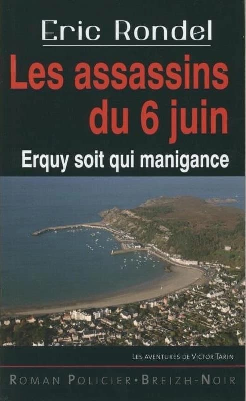 Erquy soit qui manigance : les assassins du 6 juin