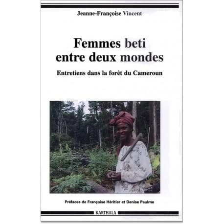 Femmes beti entre deux mondes : entretiens dans la forêt du Cameroun