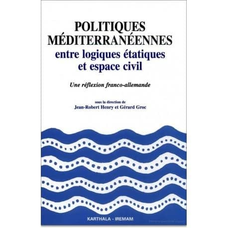 Politiques méditerranéennes : entre logiques étatiques et espace civil : une réflexion franco-allemande